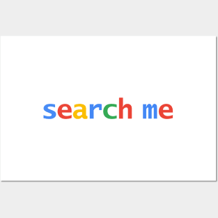 Search Me Color Text Graphic Posters and Art